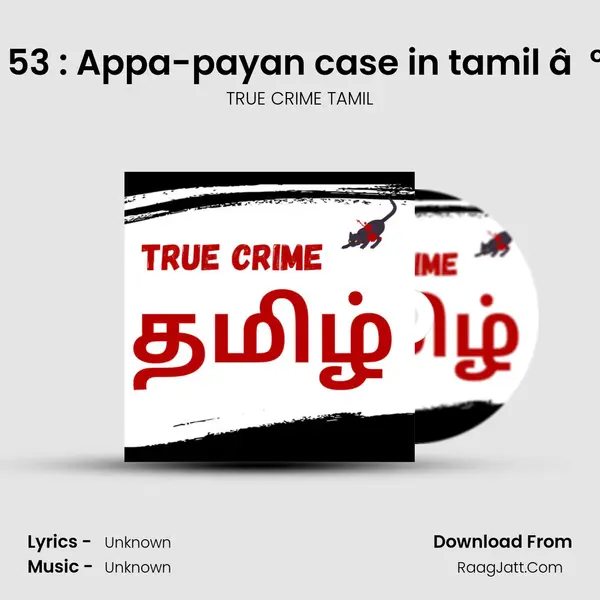 EPISODE 53 : Appa-payan case in tamil â°â€â€ mp3 song